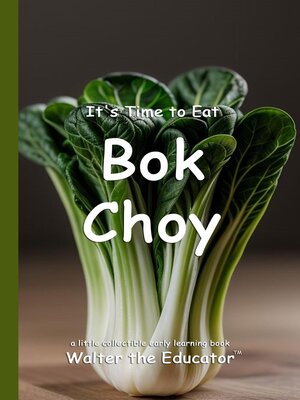 cover image of It's Time to Eat Bok Choy